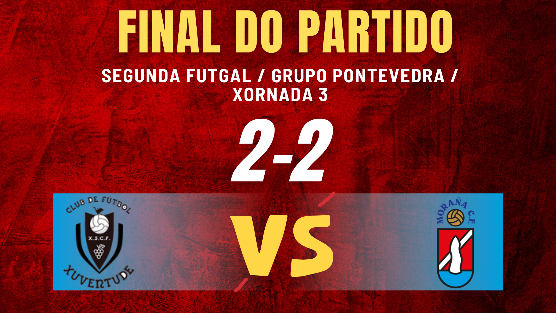 Xuv. Sisán C.F. 2-2 Moraña C.F. Xuv. Sisán 2-2 Moraña